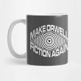 MAKE ORWELL FICTION AGAIN Mug